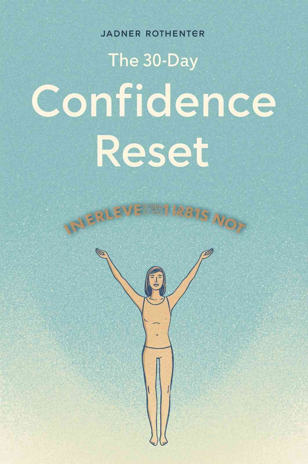 The 30-Day Confidence Reset
